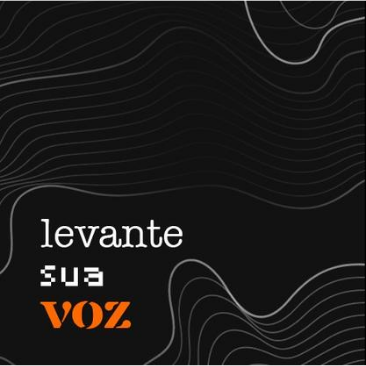 Nova temporada do podcast Levante sua Voz estreia nesta semana