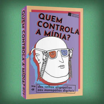 Intervozes lança o livro “Quem controla a mídia?”, em São Paulo