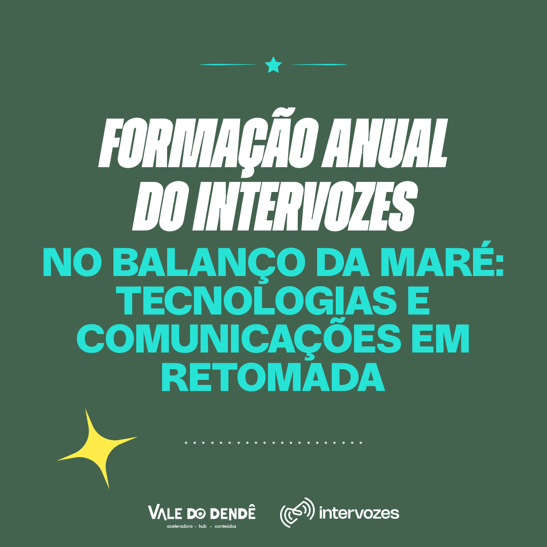 Formação anual do Intervozes: “No balanço da maré: tecnologias e comunicações em retomada”.